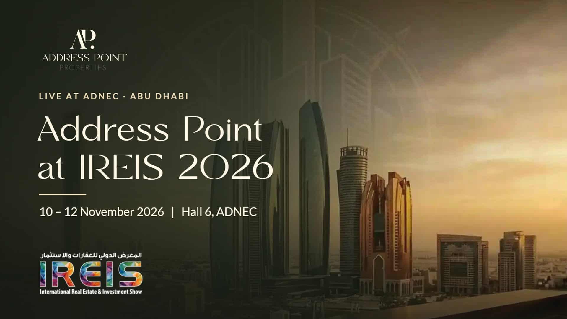 Address Point Properties at IREIS 2026, 10-12 November 2026, Hall 6 ADNEC Abu Dhabi